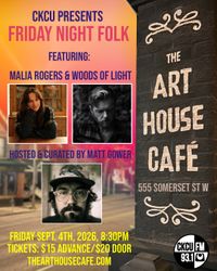 CKCU Presents Friday Night Folk Feat. Malia Rogers, Woods of Light & Matt Gower