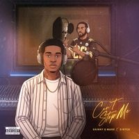 Can’t Stop Me by Skinny G Mane