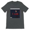 I AM - Unisex T-Shirt