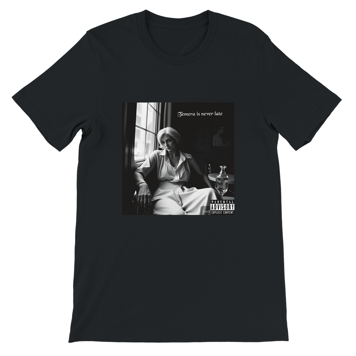 Temera Is Never Late - Unisex T-Shirt