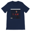 I AM - Unisex T-Shirt
