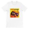 Creep - Unisex T-Shirt