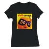Creep - Women’s Cut T-Shirt