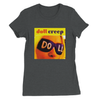 Creep - Women’s Cut T-Shirt