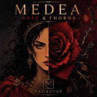 MEDEA: ROSE & THORNS by FAUXBEAT