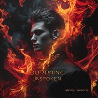 Burning unspoken (Blues-Maxi) von Melody Harmonix