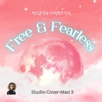 Free and Fearless (Studio-Cover 3) von Melody Harmonix