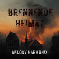 Brennende Heimat 🇩🇪 von Melody Harmonix