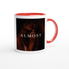 Almost - Ceramic Mug