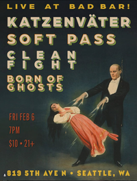 Katzenvater, Soft Pass, Clean Fight, & Born of Ghosts