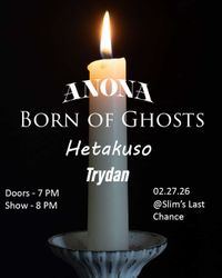 Anona, Hetakuso, & Born of Ghosts