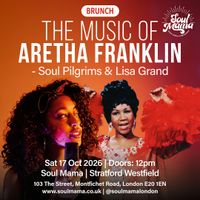 The Music of Aretha Franklin - Soul Pilgrims & Lisa Grand