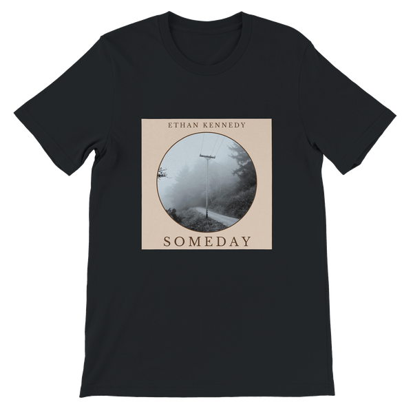 Someday - Unisex T-Shirt