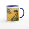 That Okay Feeling - Ceramic Mug