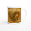 Sold My Soul - Ceramic Mug