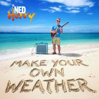 Make Your Own Weather by Ned Henry