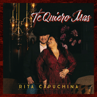 TE QUIERO MAS by Rita Capuchina Y Animo