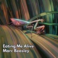 Eating Me Alive by Marc Beasley