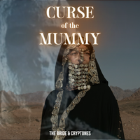 Curse of the Mummy by The Bride and Cryptones