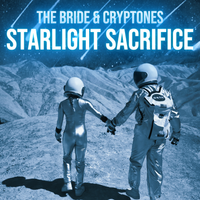 Starlight Sacrifice by The Bride and Cryptones