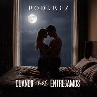 Cuando Nos Entregamos de RODAREZ