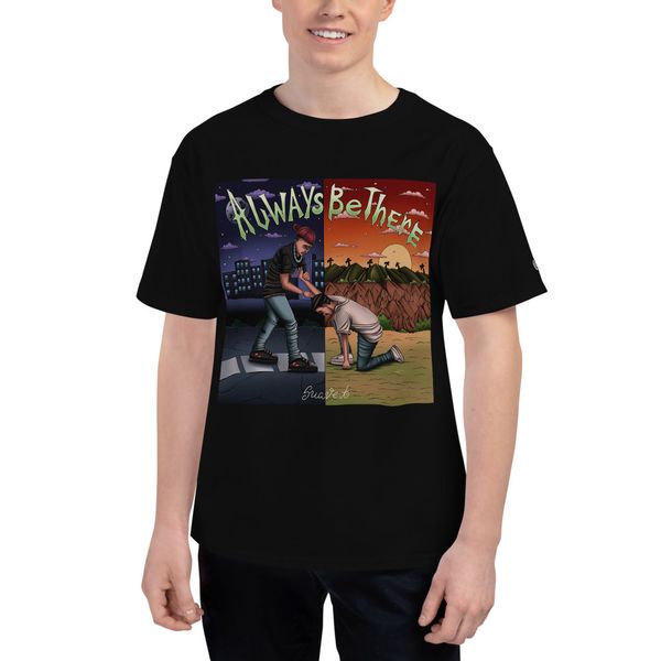 Always Be There Champion T-Shirt