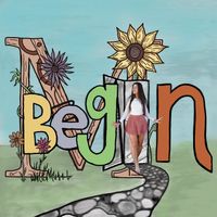 Begin by Meghan Marie