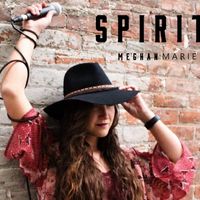 Spirit by Meghan Marie