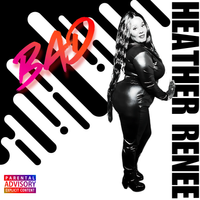 BAD by Heather Renee