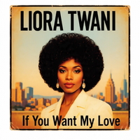 If You Want My Love by Liora Twani