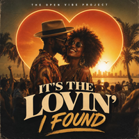 It's The Lovin' I Found by The Open Vibe Project