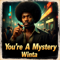 You're A Mystery by Winta