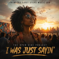 I Was Just Sayin' (320kbps MP3) by The Open Vibe Project