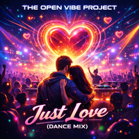 Just Love (Dance Mix)  by The Open Vibe Project