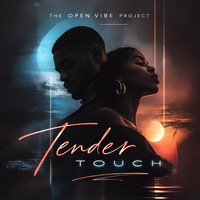 Tender Touch by The Open Vibe Project