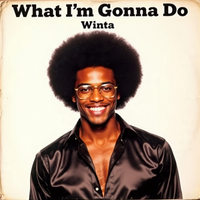 What I'm Gonna Do by Winta