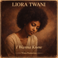 I Wanna Know by Liora Twani