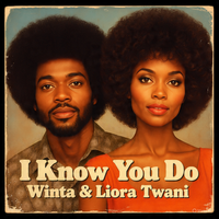 I Know You Do by Winta & Liora Twani