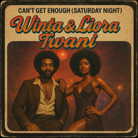 Can't Get Enough (Saturday Night) by Winta & Liora Twani