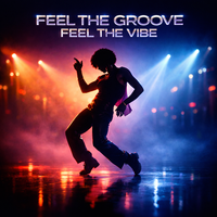 Feel The Groove, Feel The Vibe by The Open Vibe Project