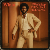 I Won't Stop Till I'm Back To You by Winta