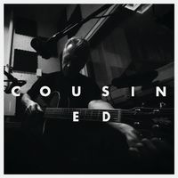 Cousin Ed by Cousin Ed