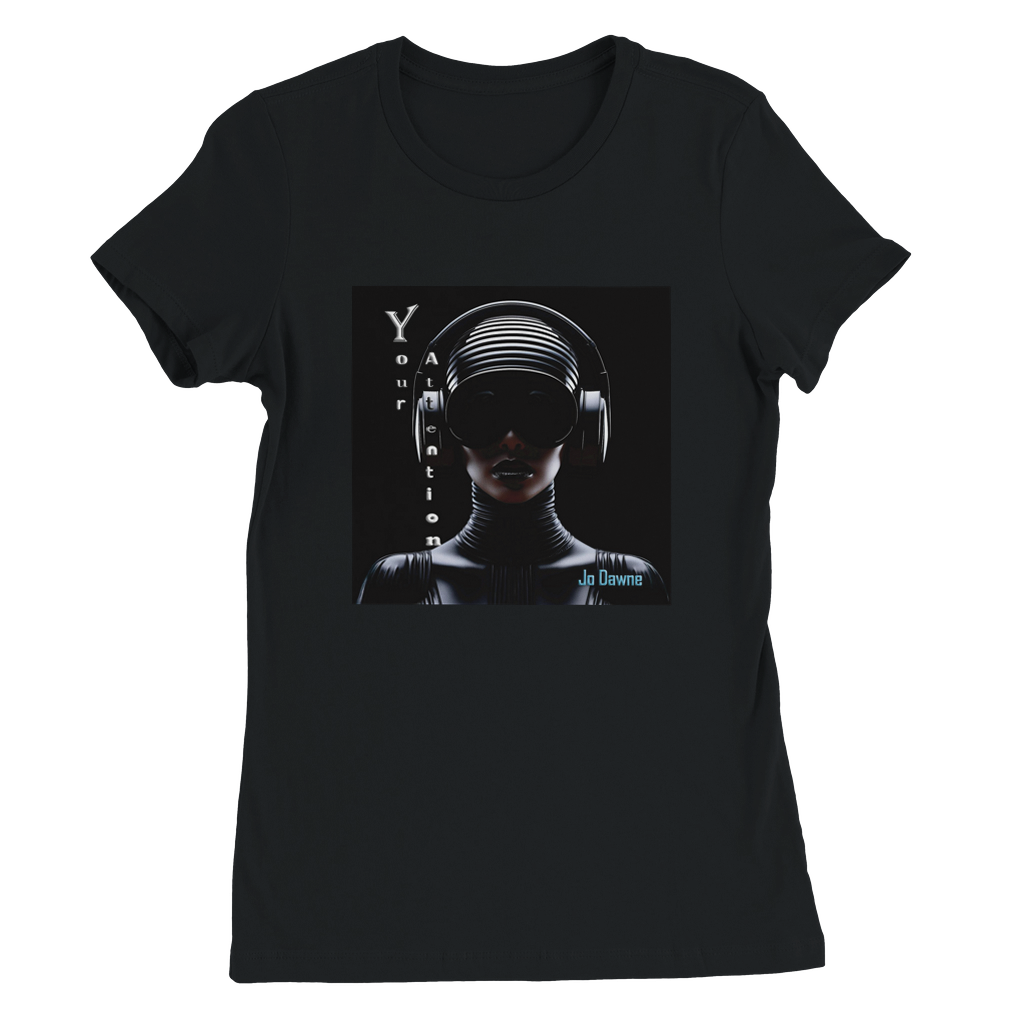 Your Attention - Women’s Cut T-Shirt