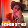 Goodnight Out There - Fine Art Poster