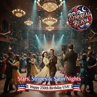 Stars, Stripes & Satin Nights: Happy 250th Birthday USA! by Ethereal Bliss