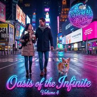 Oasis of the Infinite: Volume 4 by Ethereal Bliss