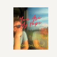 You Are My Hope by Vadim Zhludov