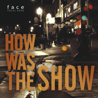 How Was The Show (2013) by Face Vocal Band