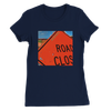 Road Closed - Women’s Cut T-Shirt