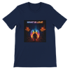 What Is Love - Unisex T-Shirt